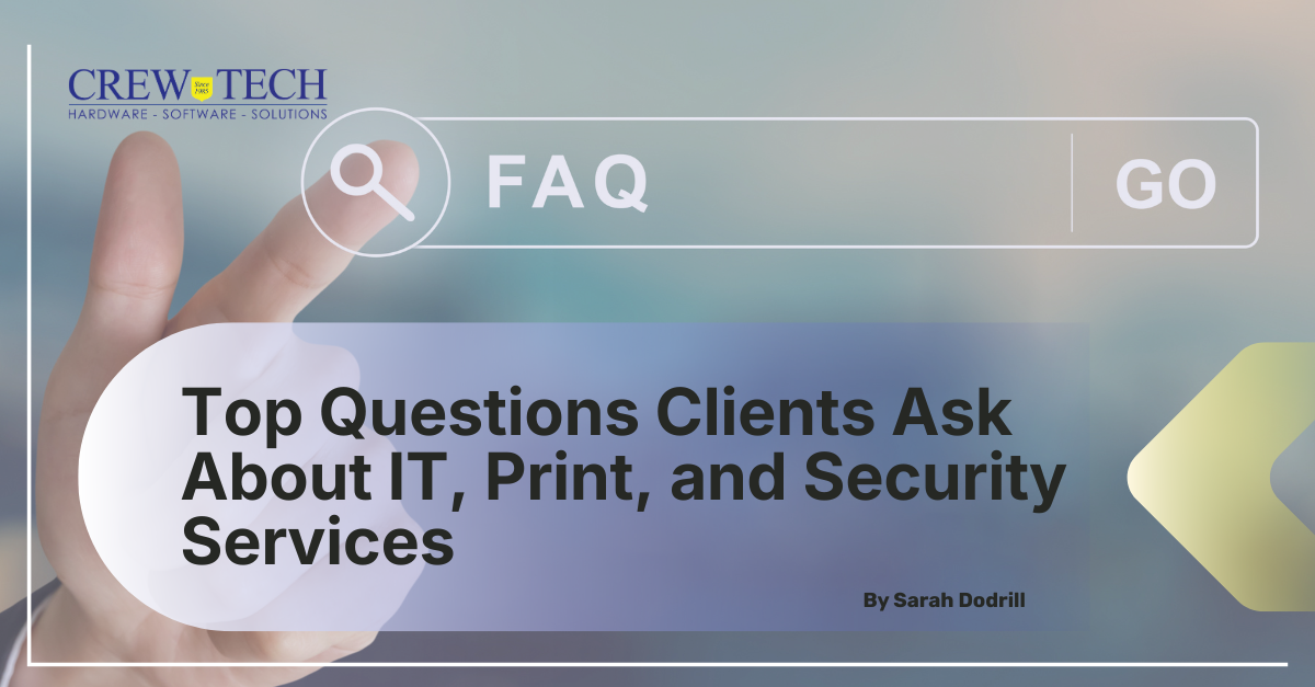 Top Questions Clients Ask About IT, Print, and Security Services
